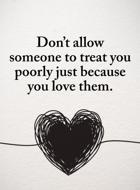 Self Respect Quotes Don't allow someone to treat you poorly just because you love them. No Respect In Relationship, No Self Respect Quotes, No Respect Quotes Relationships, No Respect Quotes, Respect Yourself Quotes, Treat Yourself Quotes, Respect Relationship Quotes, Self Respect Quotes, Respect Quotes