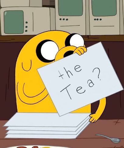 Spill The Tea, The Tea, Cartoon Character, Adventure Time, Juice, Tea