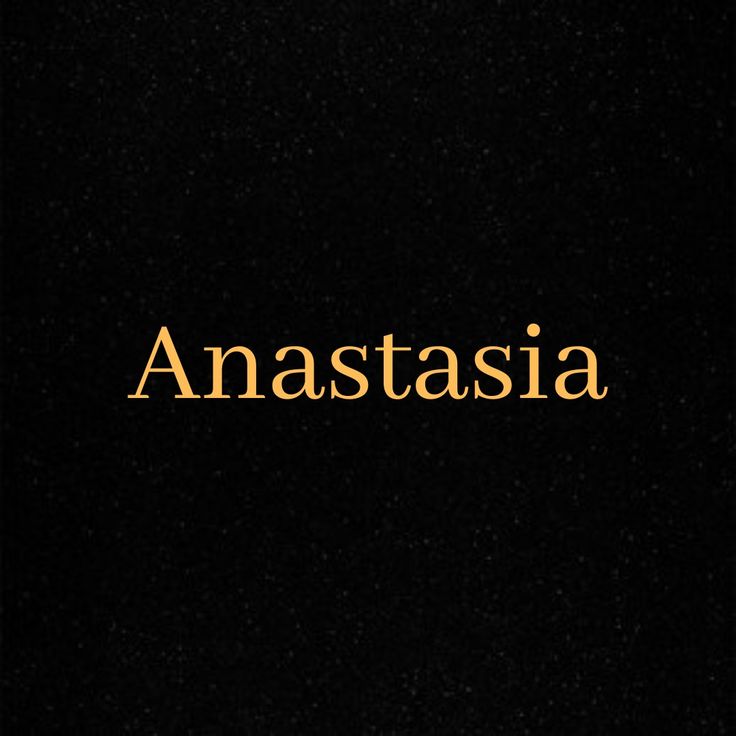 the words anastasia written in gold on a black background