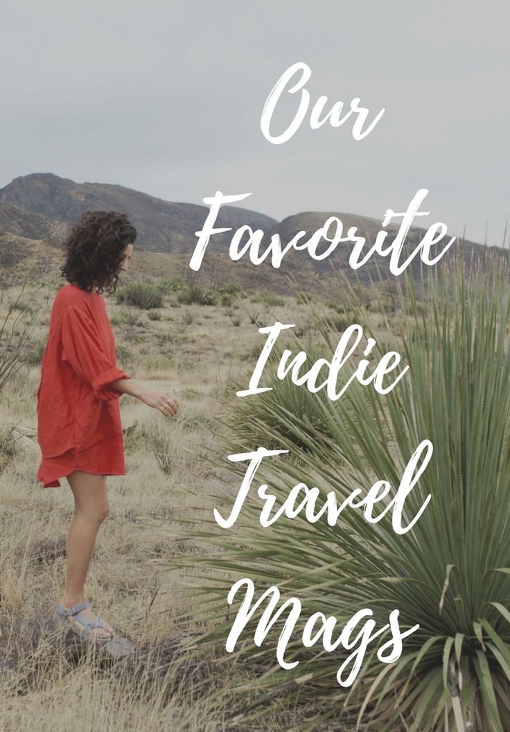 a woman standing in the middle of a field with text overlay that reads our favorite indie travel mags