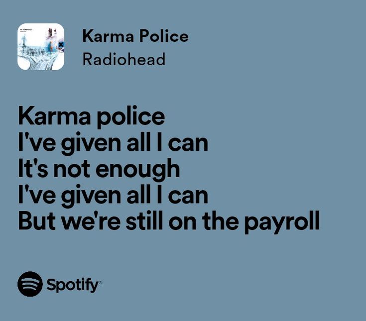 a quote from karma police on the cover of spotify's new album, i've given all i can't give all i can but we