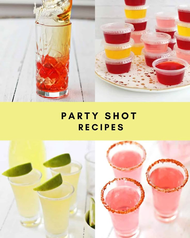 party shots and cocktails with text overlay that says party shot recipes on it