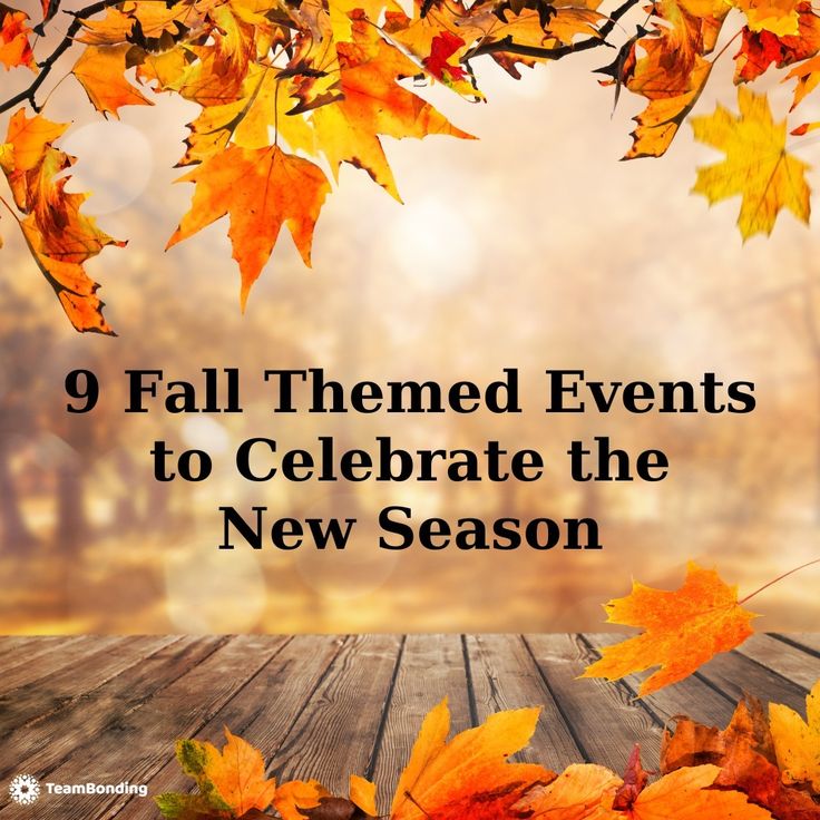 an image of fall themed events to celebrate the new season with leaves on wooden floor