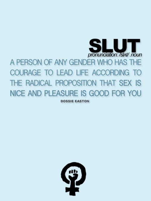 "Slut: A person of any gender who has the courage to lead life according to the radical proposition that sex is nice and pleasure is good for you." ~ Dossie Easton [click on this image to find a short video, which examines the discourse on slut shaming] Women Unite, Work Fun, Riot Grrrl, Intersectional Feminism, Don't Judge, The Words, Dark Side, Ariel, Wise Words