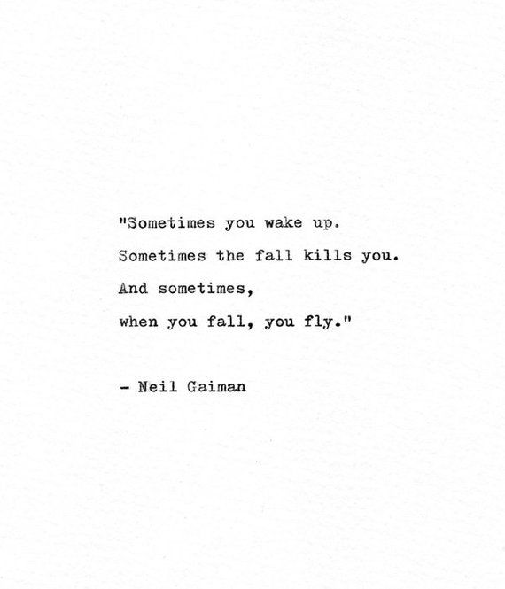 an old typewriter with the words sometimes you wake up some times the fall kills you and sometimes when you fail, you fly