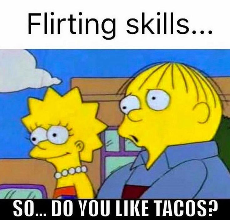 the simpsons character is talking to another person in front of a computer screen that says, flirting skills so do you like tacos?