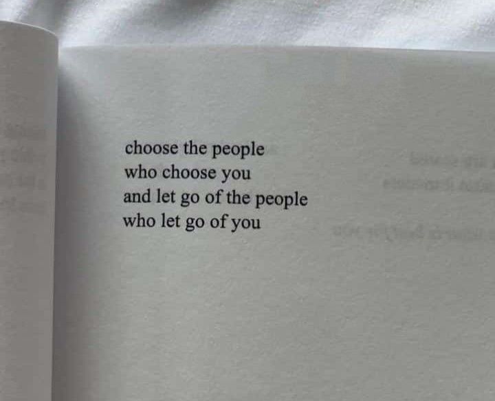 an open book with the words choose the people who choose you and let go of the people who let go of you