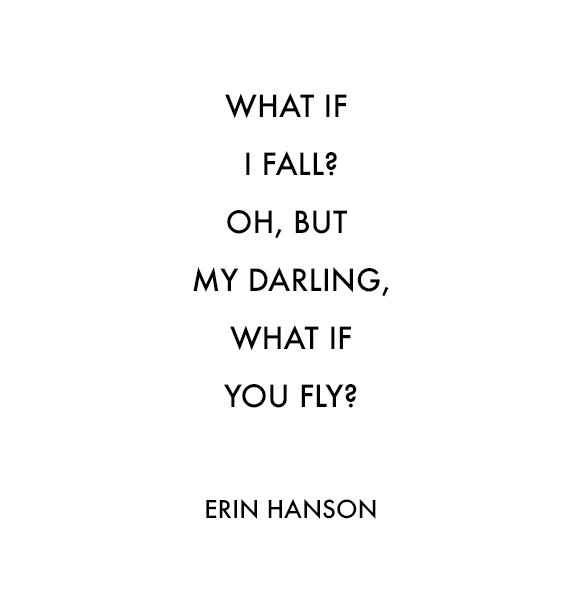 an image of the quote for what if i fall? oh, but my daring, what if you fly?