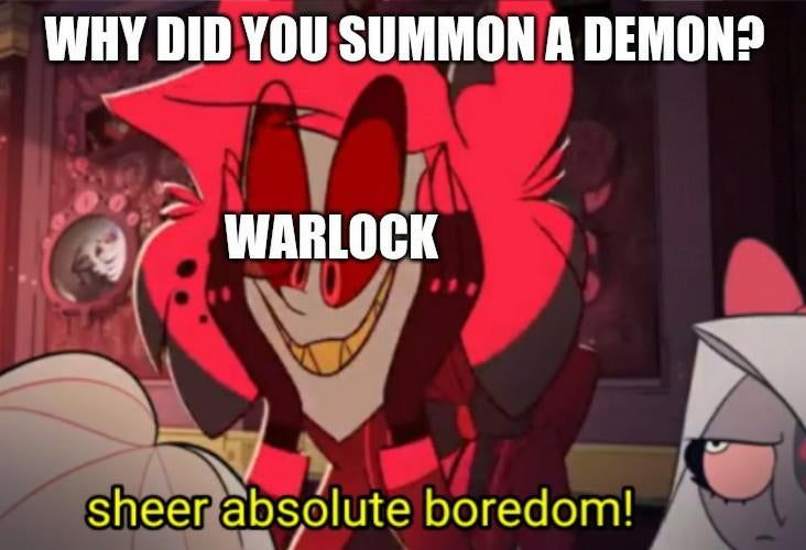 an animated image with the caption saying, why did you summon a demon? warlock she's absolute boredom