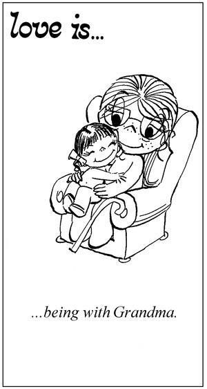 a black and white drawing of a woman holding a child in her lap, with the words love is being with grandma