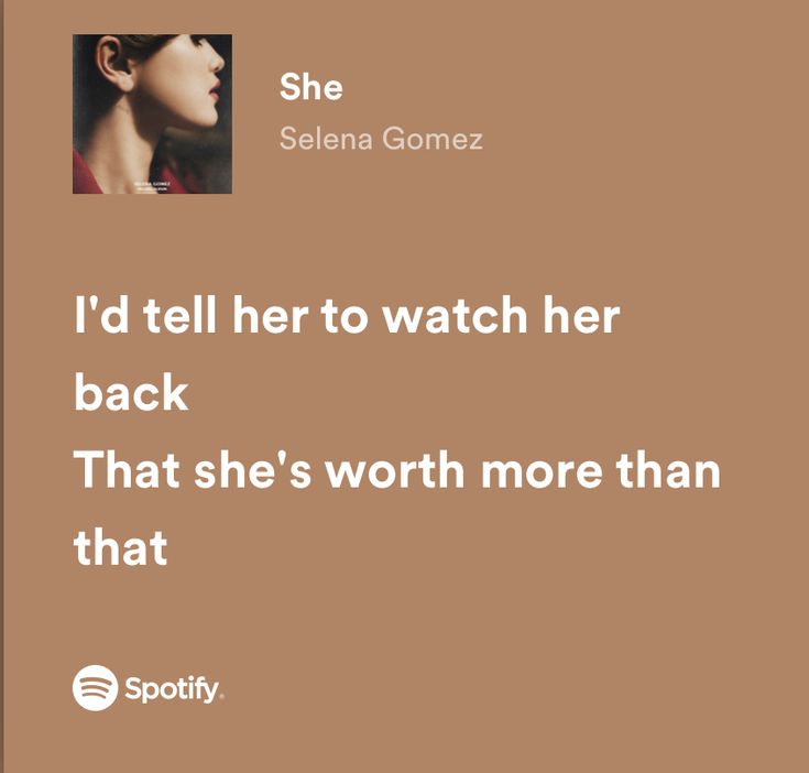 a quote from seleen gomez that reads, i'd tell her to watch her back that she's worth more than that