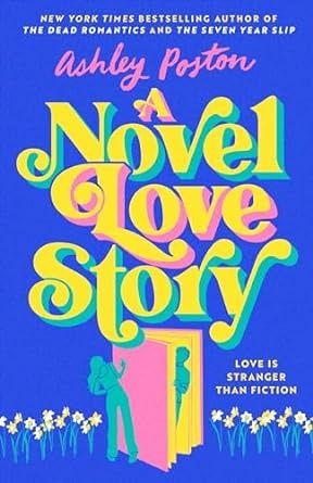 A Novel Love Story | Ashley Poston | 9780008644314 | Bookshub.co.in The Dead Romantics, Ashley Poston, Under Your Spell, Romance Fiction, Best Love Stories, Tbr List, 25 June, Summer Books, Book To Read