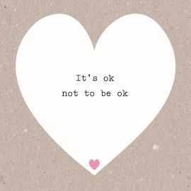 a white heart with the words it's ok not to be ok