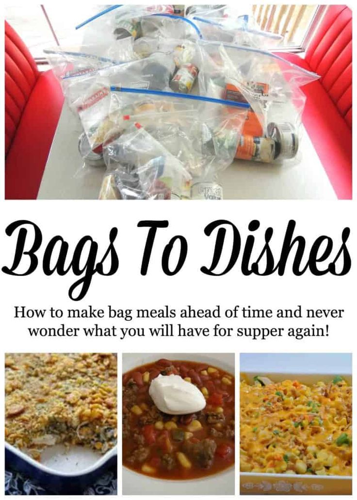 bags to dishes how to make meals ahead of time and never wonder what you will have for supper again