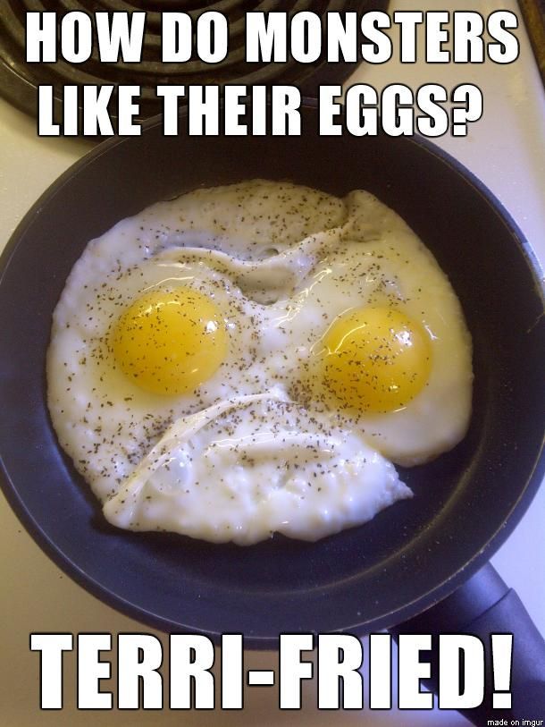 two fried eggs in a frying pan with the words how do monsters like their eggs?