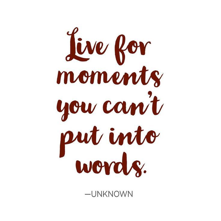 the words live for moments you can't put into words, written in red ink