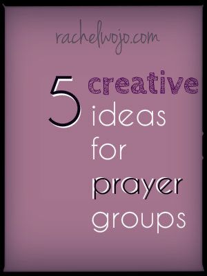 the words 5 creative ideas for prayer groups on a purple background with black and white lettering