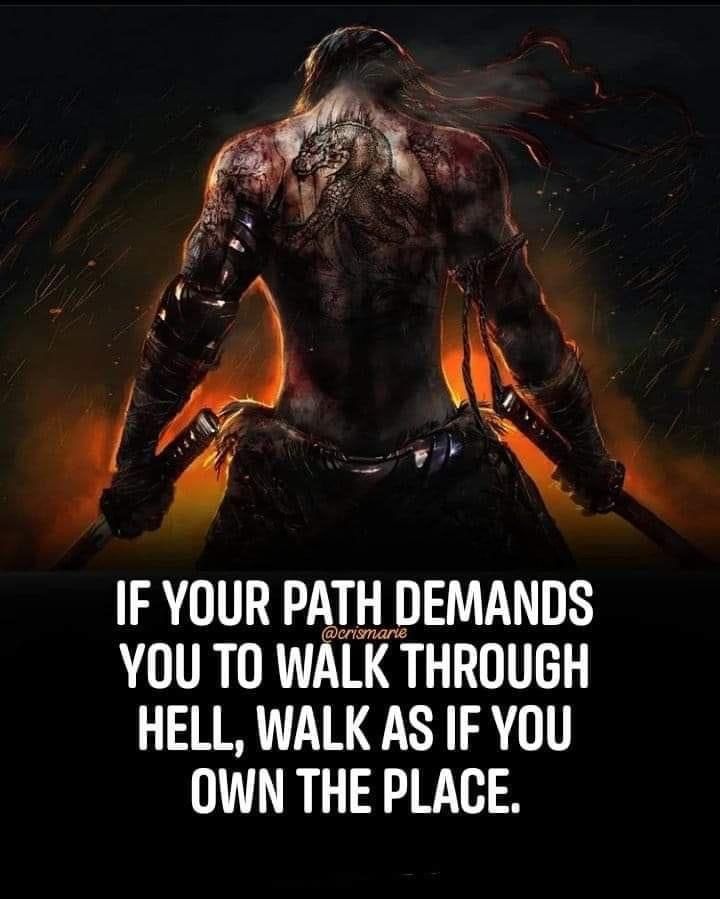 an image of a demon with the words if your path demands you to walk through hell, walk as if you own the place