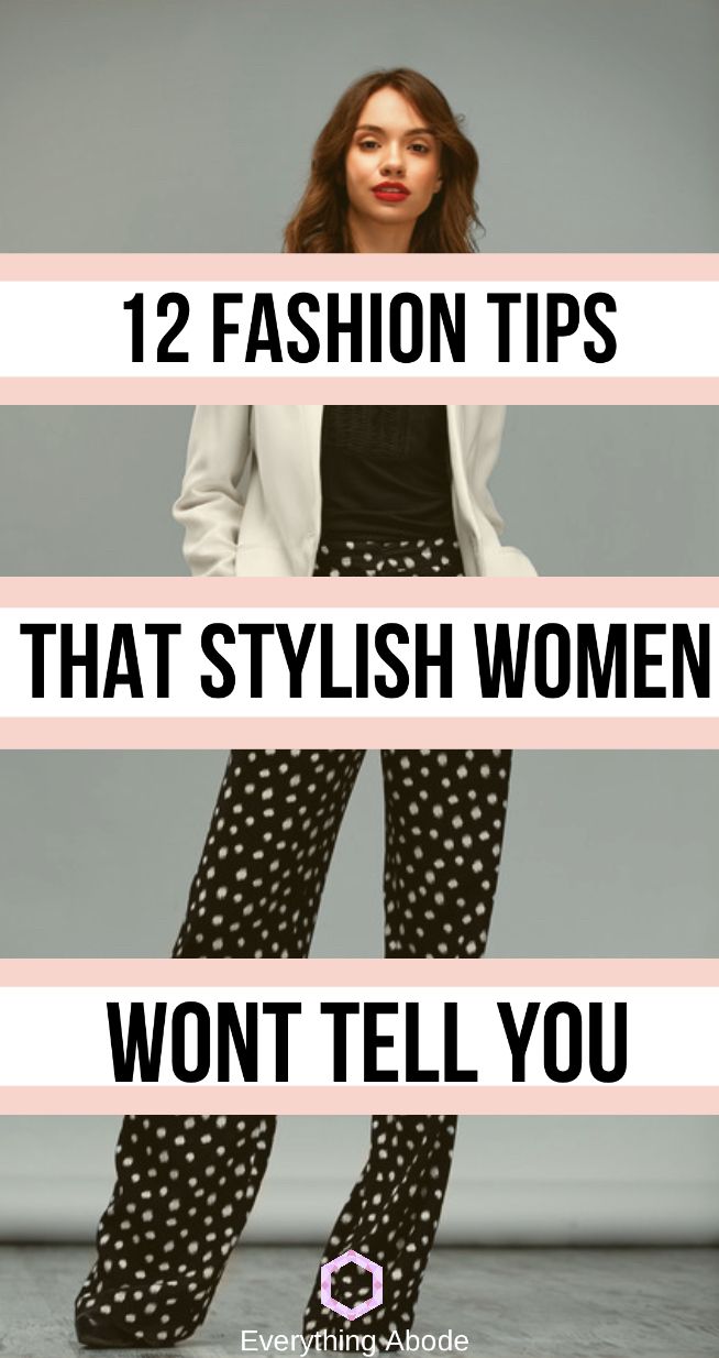 a woman in black and white pants with text overlay that reads, 12 fashion tips that stylish women won't tell you