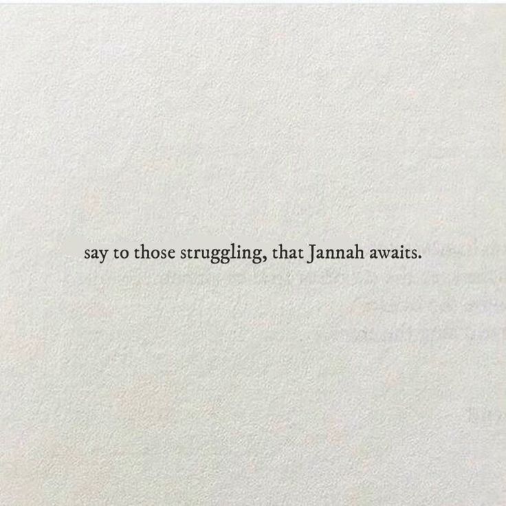 the words say to those struggling, that jannah awaits on a piece of paper