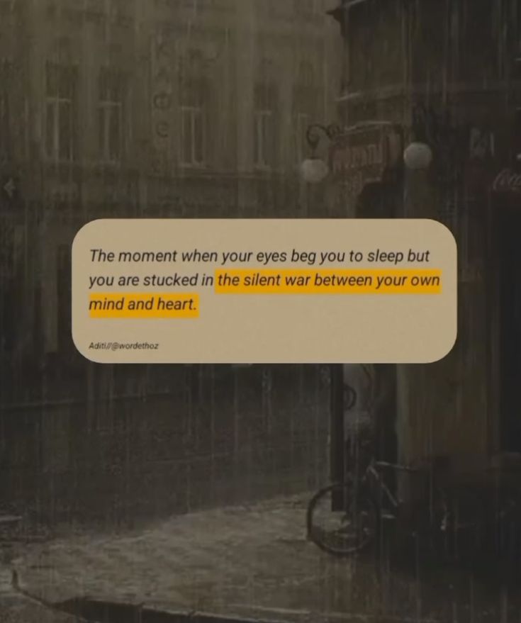 a text message that reads the moment when your eyes begin to sleep but you are stuck in the silent between your own mind and heart