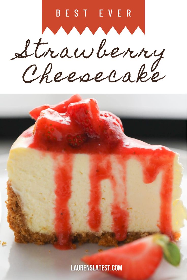 the best ever strawberry cheesecake recipe on a white plate with strawberries and text overlay