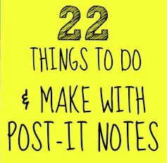 a post it note with the words 22 things to do and make with post - it notes