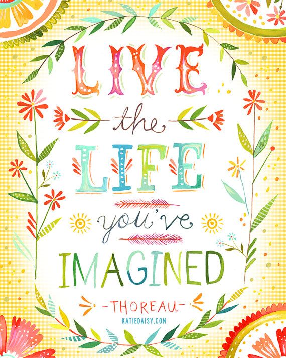 the quote live the life you've imagined through flowers and leaves on a yellow background