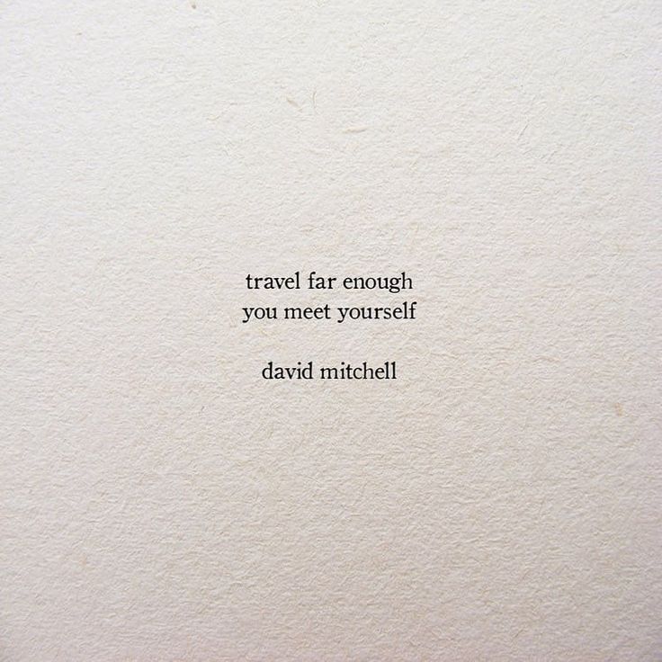 a piece of paper with the words travel far enough, you meet yourself david mitchell