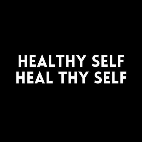 the words healthy self, heal thy self are in white letters on a black background