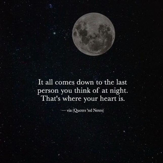 a full moon with the quote it all comes down to the last person you think of at night that's where your heart is