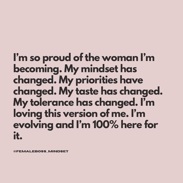 a quote that reads, i'm so proud of the woman i'm becoming my mindset has changed