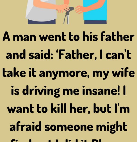 A man went to his father and said: ‘Father, I can't take it anymore, my wife is driving me insan Old Man Jokes, Bad Husband, Flat Twist Hairstyles, Bond Quotes, Cant Take Anymore, Biological Father, Relationship Jokes, Fathers Say, Father Quotes