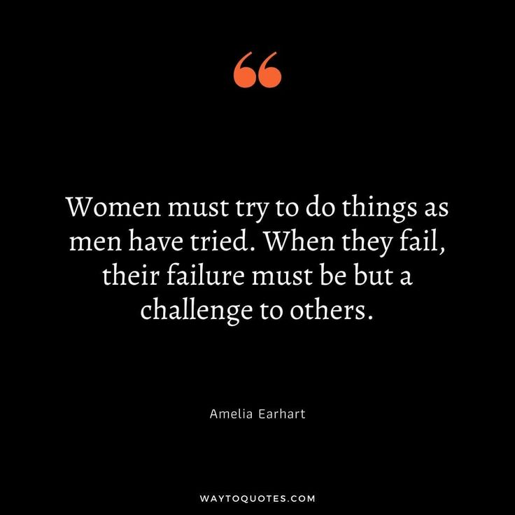 an image with the quote women must try to do things as men have tried when they fail