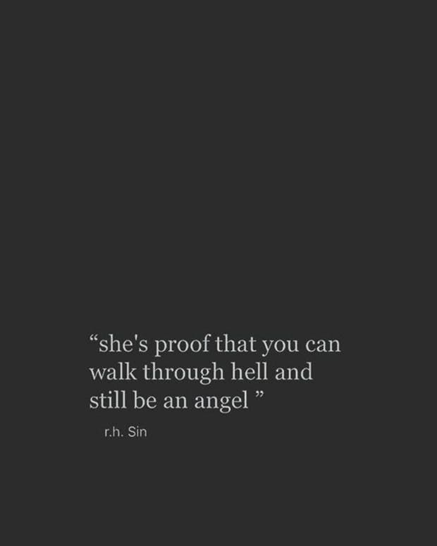 a black and white photo with the quote she's proof that you can walk through hell and still be an angel