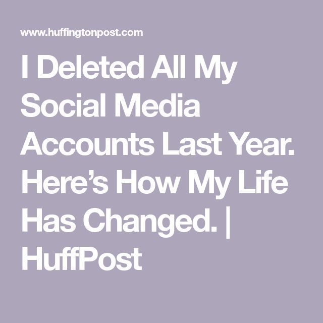 i deleted all my social media accounts last year here's how my life has changed