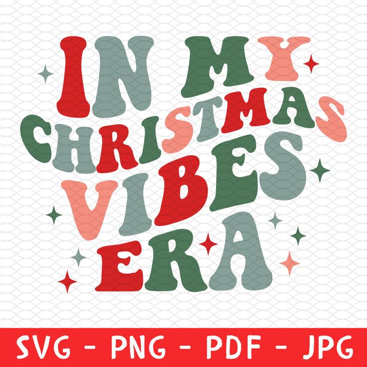 christmas svg file with the words in my christmas vibes era