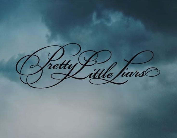 the words pretty little liars written in cursive writing on a cloudy sky