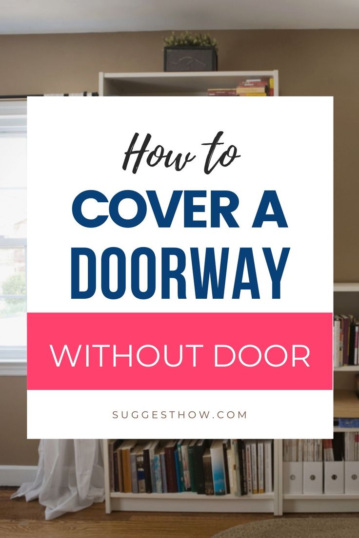 a living room with bookshelves and the words how to cover a doorway without door