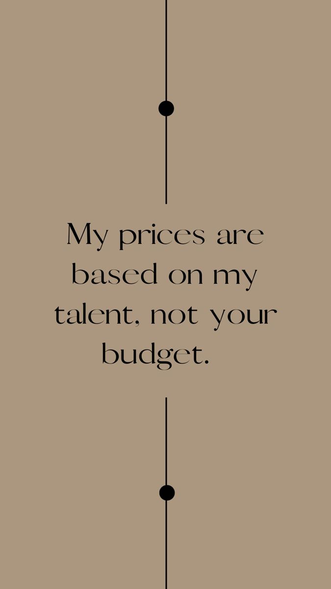 Work quotes. Value your talent, knowledge, experience, hard work. Base your prices on the solutions you can provide to an issue. Not on the clients budget limit. If he can’t afford your work, he can find someone else to do it. My Prices Are Based On My Talent Quotes, My Clients Are The Best Quotes, Not Valued At Work Quotes, Know Your Value Quotes Work, Client Appreciation Quotes, Know Your Value Quotes, Budget Quotes, Business Owner Quote, Price Quotes