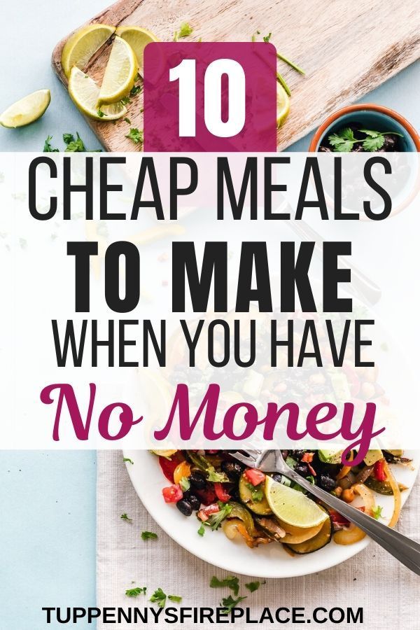 a plate full of food with the words 10 cheap meals to make when you have no money