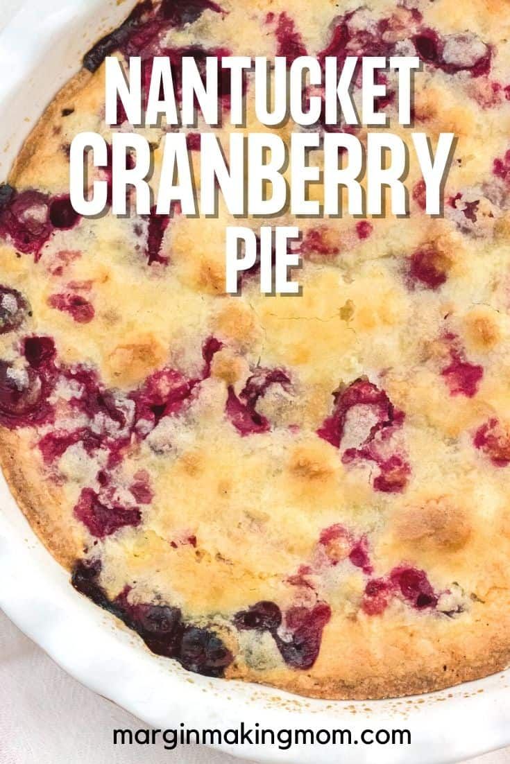 a close up of a pie on a plate with the words nantuck cranberry pie