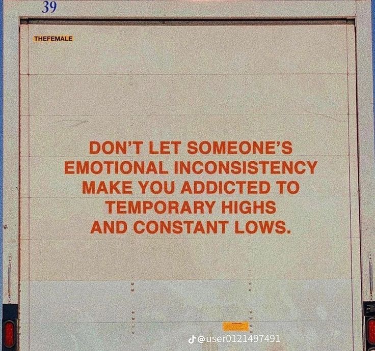 a sign on the side of a truck that says don't let someone's emotional inconsistency make you added to temporary highs and constant lows