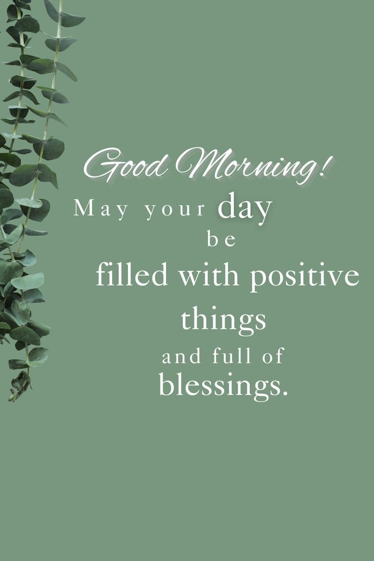 a quote on good morning may your day be filled with positive things and full of blessing