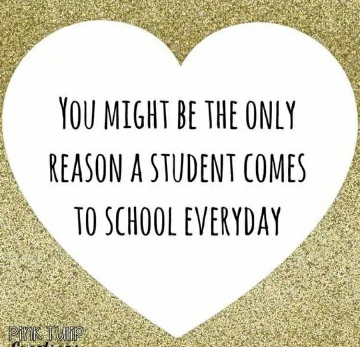 a heart with the words you might be the only reason a student comes to school everyday