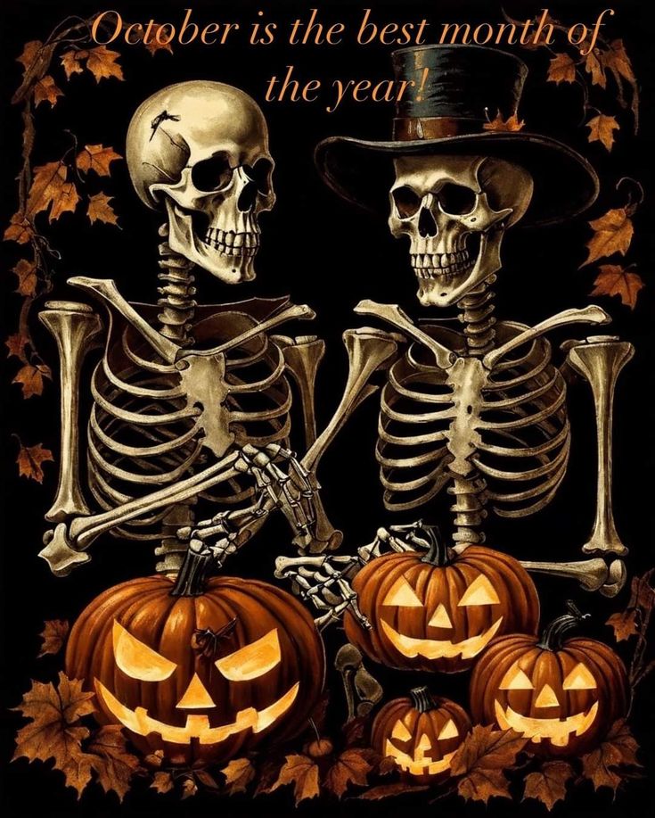 two skeletons with pumpkins in their hands and the words october is the best month of the year