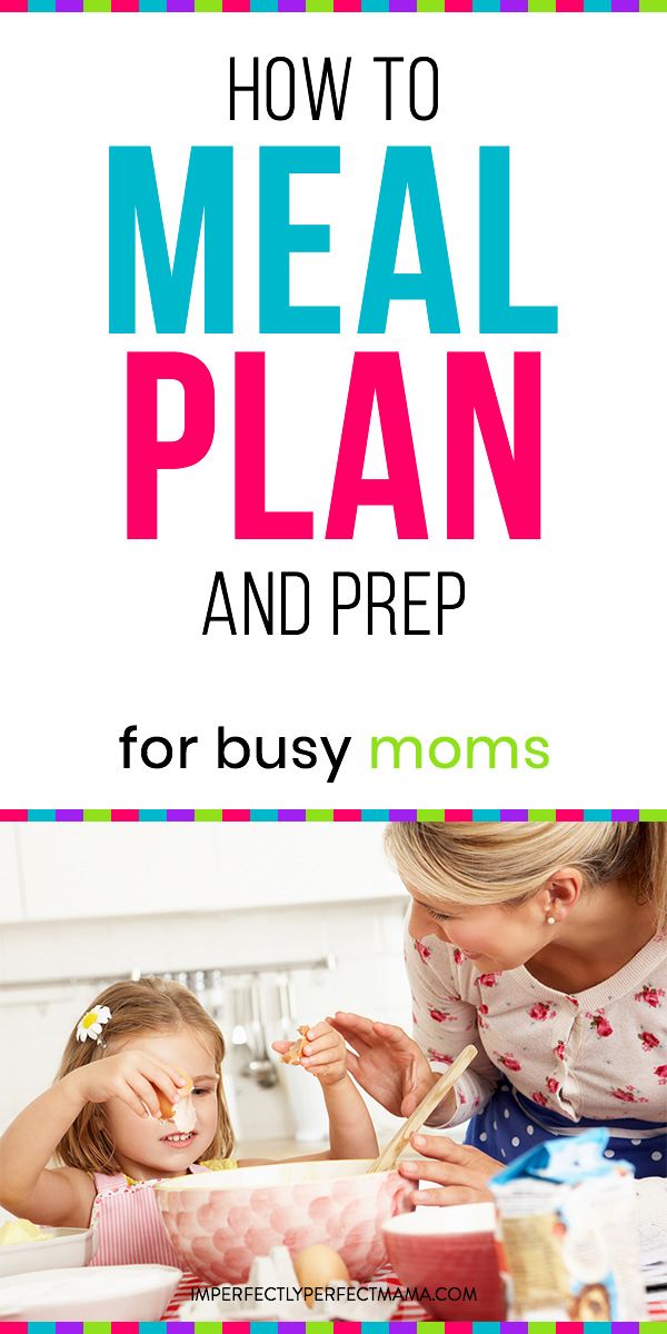 a mother and her daughter preparing food in the kitchen with text overlay that reads how to meal plan and prep for busy moms