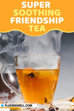 a cup of tea with steam rising from it and the words super soothing friendship tea