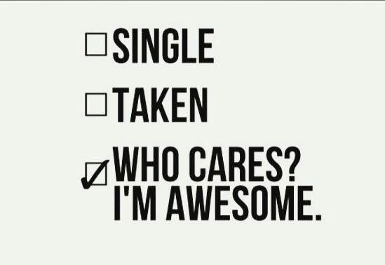 two black and white signs that say, single taken who cares? i'm awesome