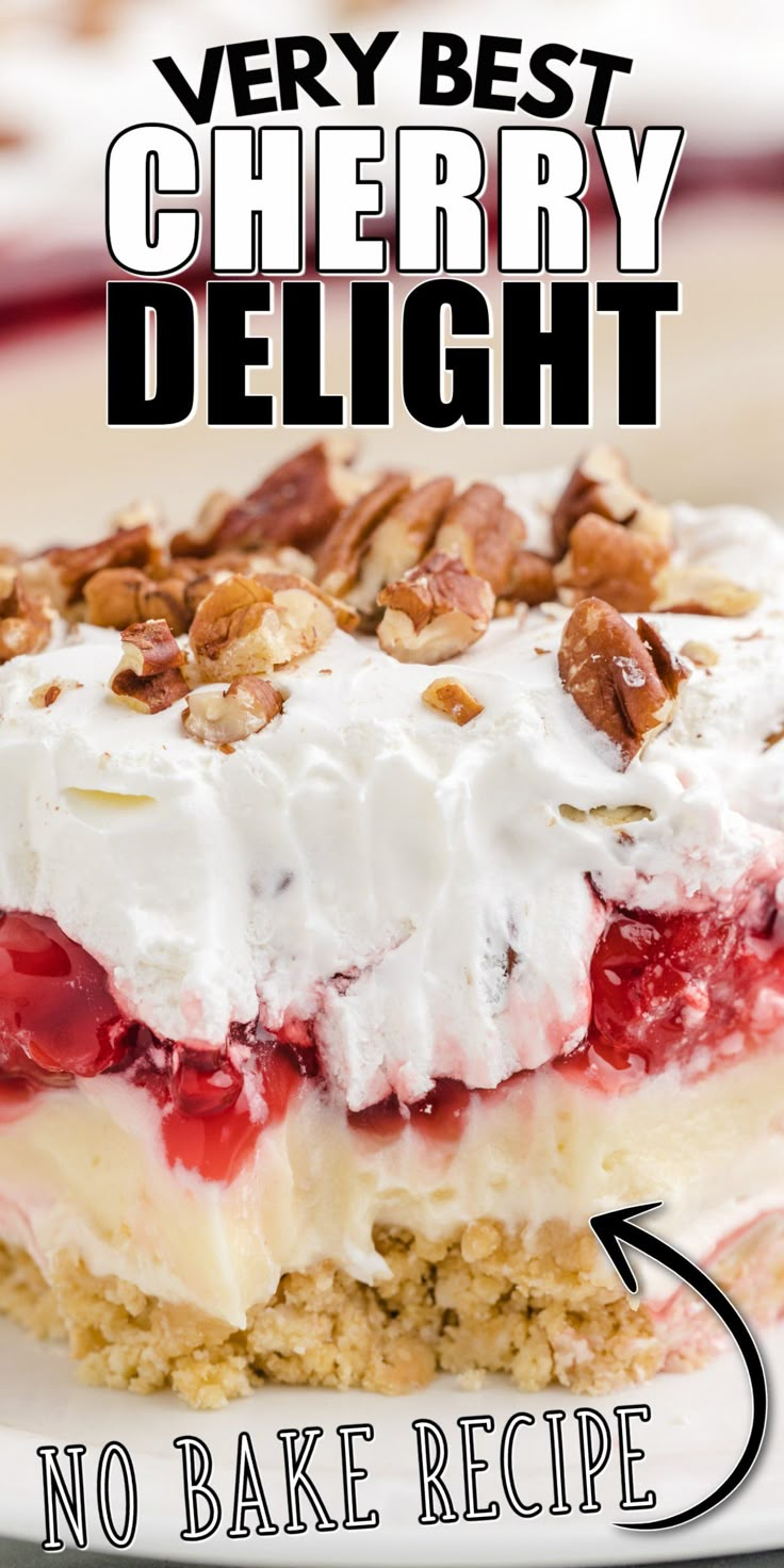 there is a very large piece of cake on the plate and it says, very best cherry delight delight no bake recipe